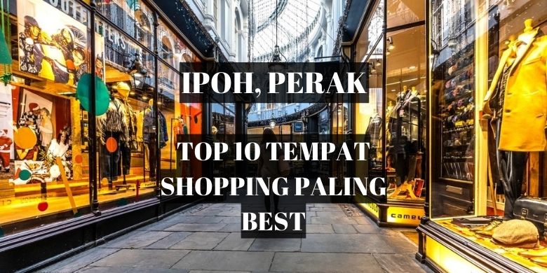 Pasaraya Terbaik di Ipoh – Pengalaman Beli-Belah Terhebat